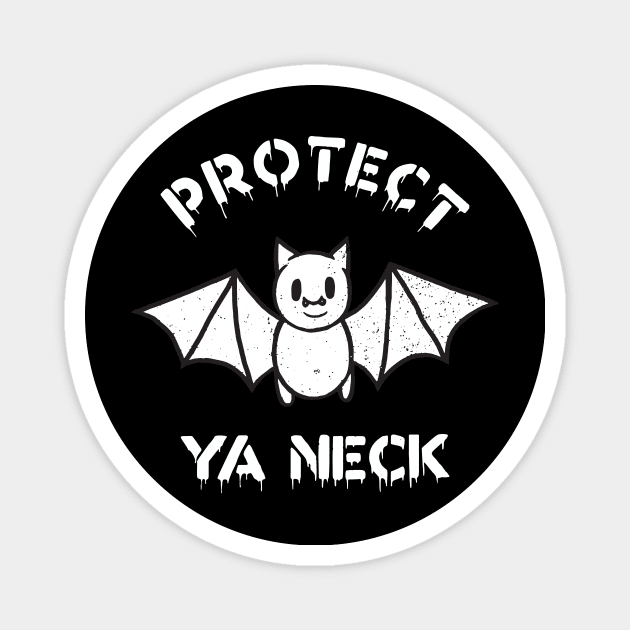 Protect Ya Neck 1 Magnet by Jennifer Bourbonnais